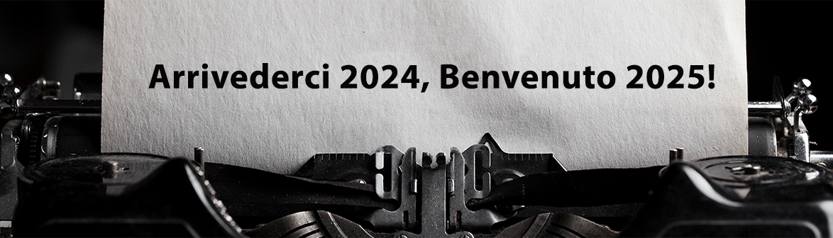 Arrivederci 2024, Benvenuto 2025!